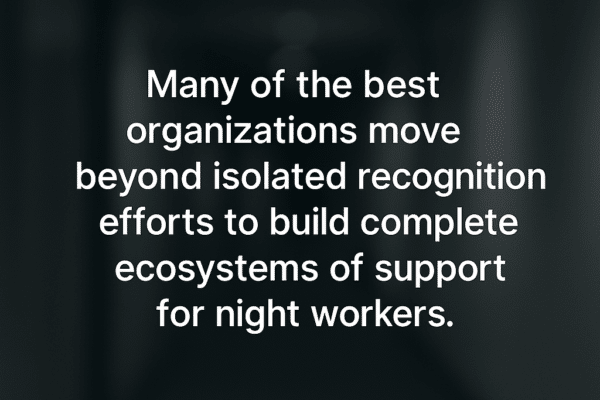 Quote emphasizing that strong workplace culture for night shift employees means building full systems of long-term support.