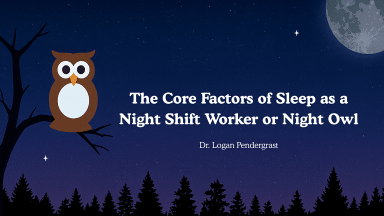 The Core Factors of Sleep as a Night Shift Worker or Night Owl