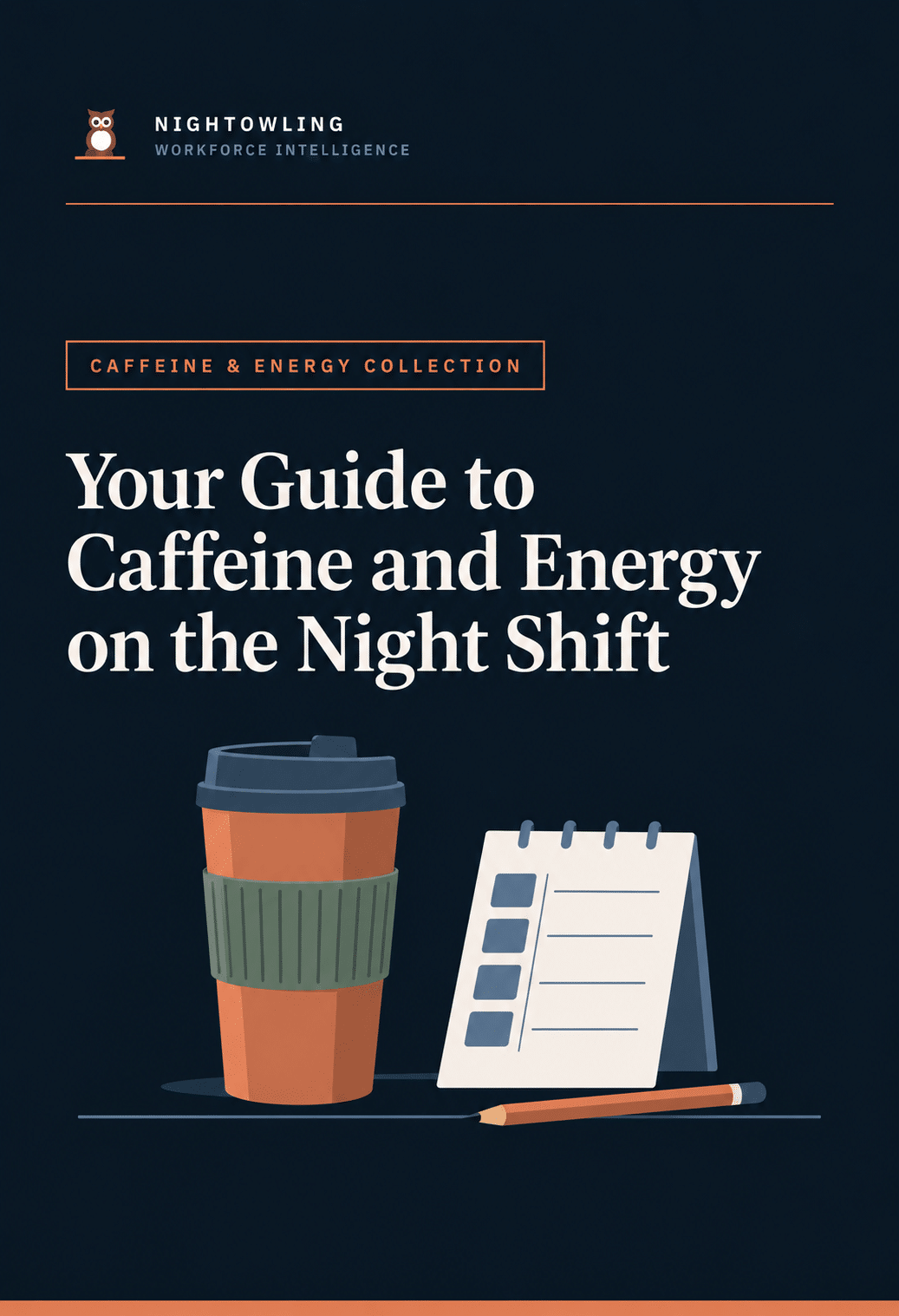 Your Guide to Caffeine and Energy on the Night Shift · A NightOwling Worker Guide