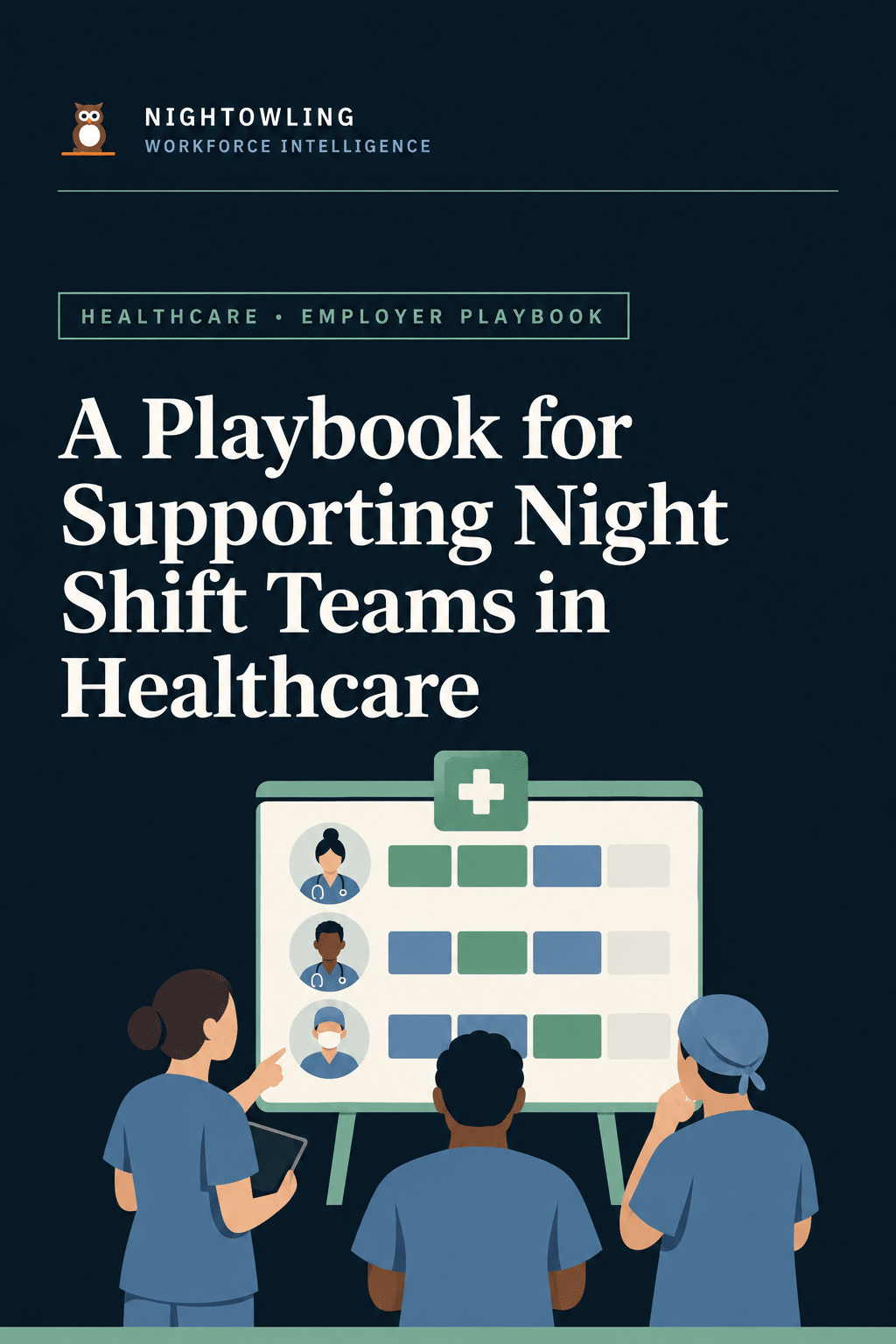 A Playbook for Supporting Night Shift Teams in Healthcare