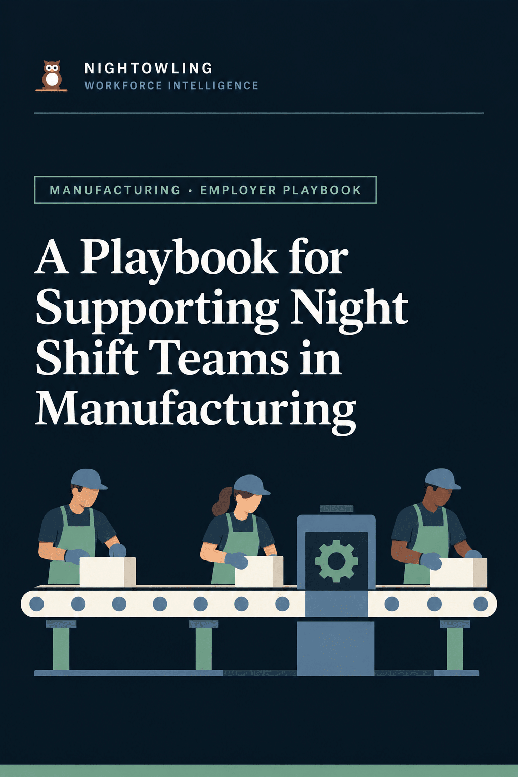 A Playbook for Supporting Night Shift Teams in Manufacturing